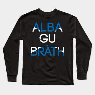 ALBA GU BRATH, Pro Scottish Saltire Flag Text Slogan Long Sleeve T-Shirt